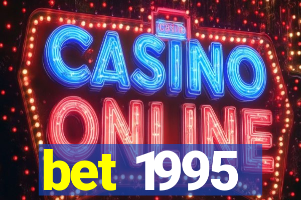 bet 1995